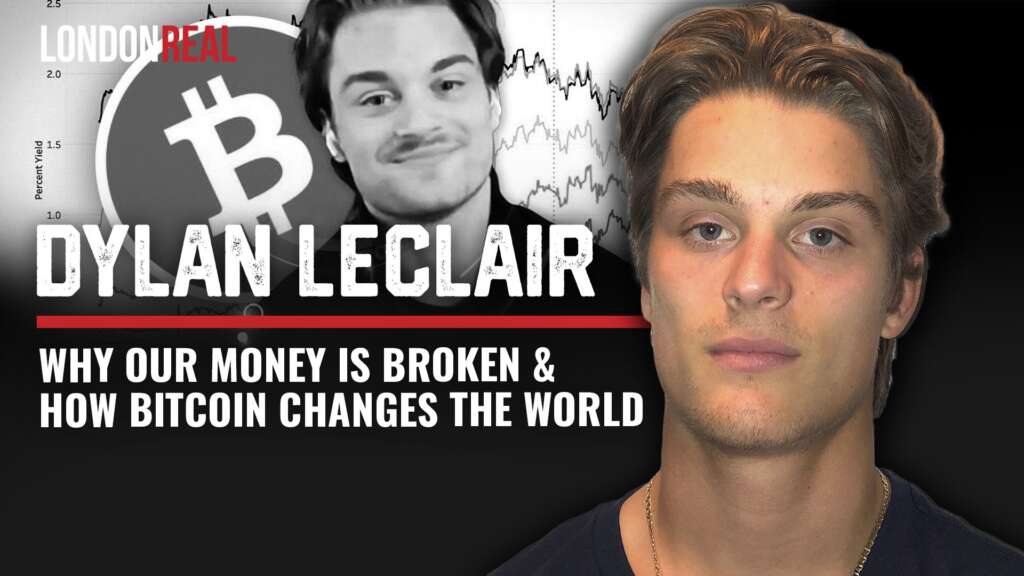 Dylan LeClair – Why Our Money Is Broken & How Bitcoin Changes The World