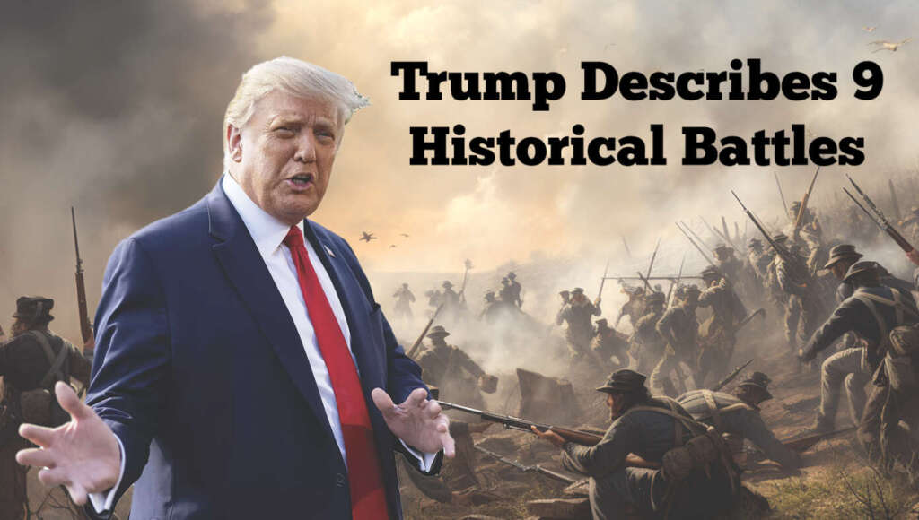 Donald Trump Describes 9 Historical Battles (Satire)