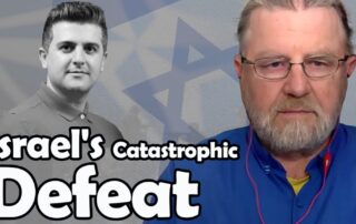 Israel’s Catastrophic Defeat – The IDF Won’t Survive a War w/ Hezbollah or Iran
