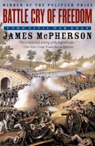 James M. McPherson’s Battle Cry of Freedom, Part 1
