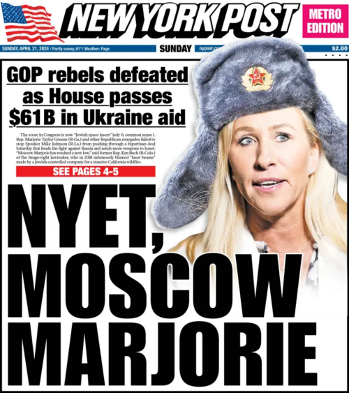 “Nyet Moscow Marjorie”: NY Post Mocks MTG after House Passes Ukraine Aid Bill