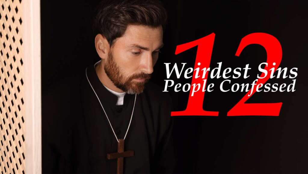 Priest Reveals 12 Weirdest Sins People Have Confessed (Satire)