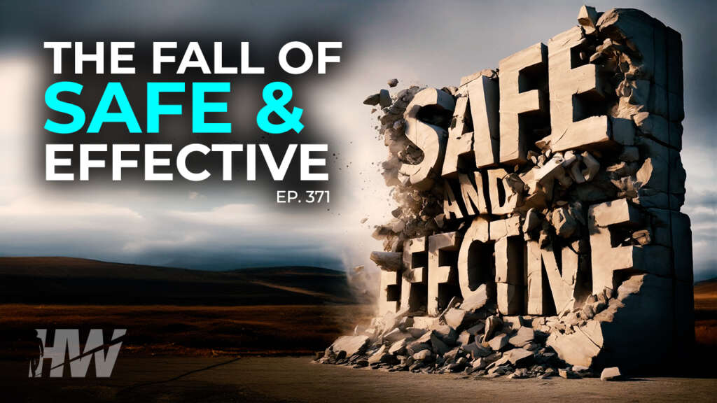 THE FALL OF ‘SAFE AND EFFECTIVE’