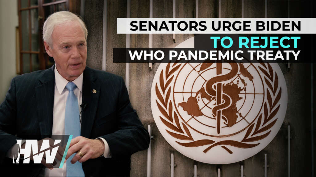 SENATORS URGE BIDEN TO REJECT WHO PANDEMIC TREATY