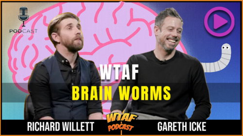 WTAF Brain Worms, this weeks WTAF podcast out now with Rich and Gaz