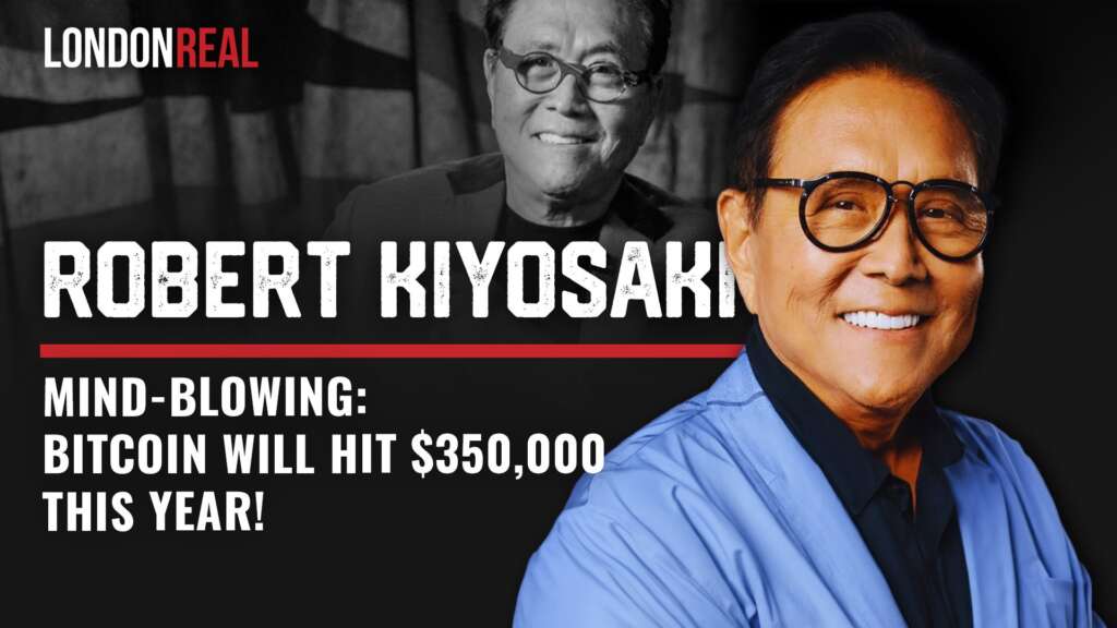 Robert Kiyosaki – Mind-Blowing: Bitcoin Will Hit $350,000 This Year!