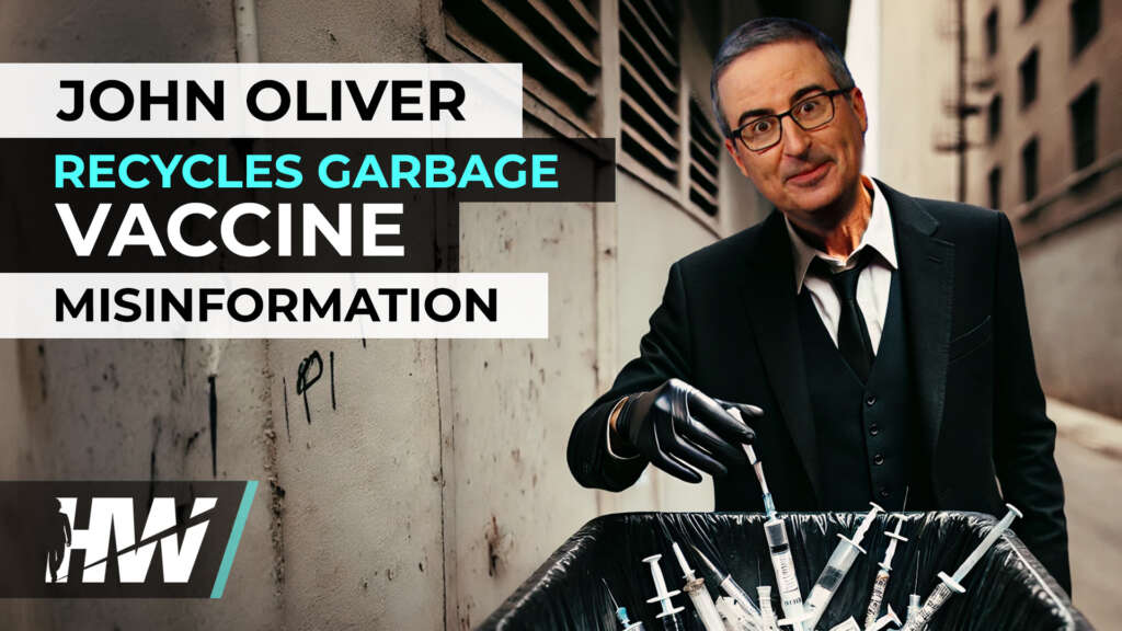 JOHN OLIVER RECYCLES GARBAGE VACCINE MISINFORMATION