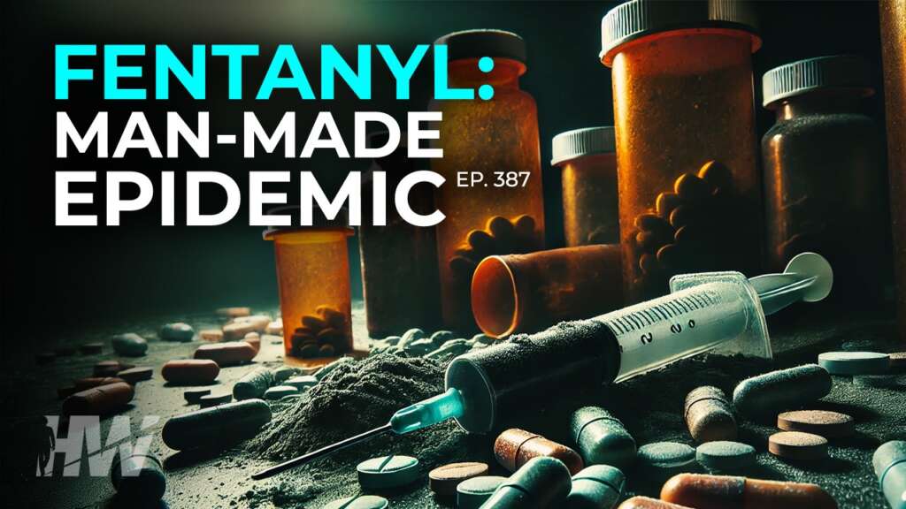 FENTANYL: MAN-MADE EPIDEMIC