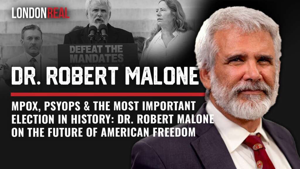 Mpox, Psyops & The Most Important Election In History: Dr Robert Malone On The Future Of American Freedom