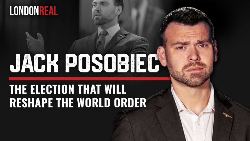 Jack Posobiec – The Election That Will Reshape The World Order