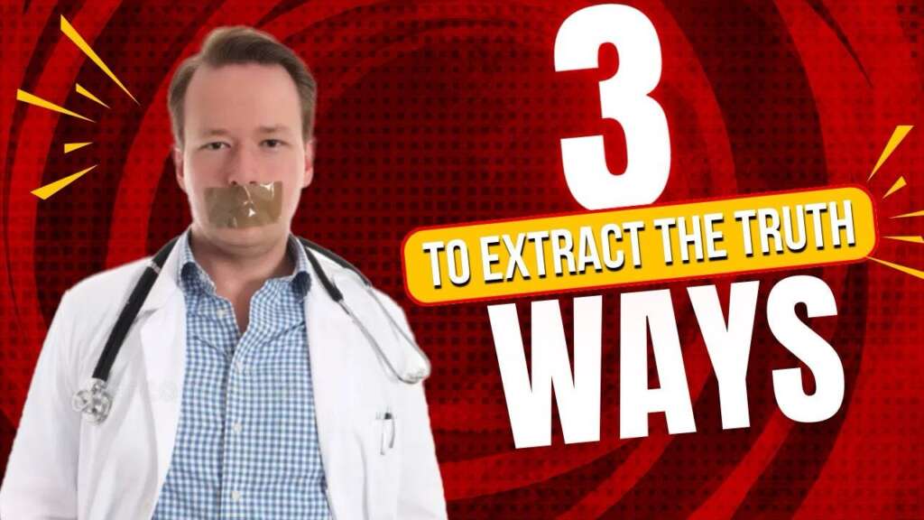 There are only 3 ways to extract the truth from doctors about the harms caused by the COVID vaccines