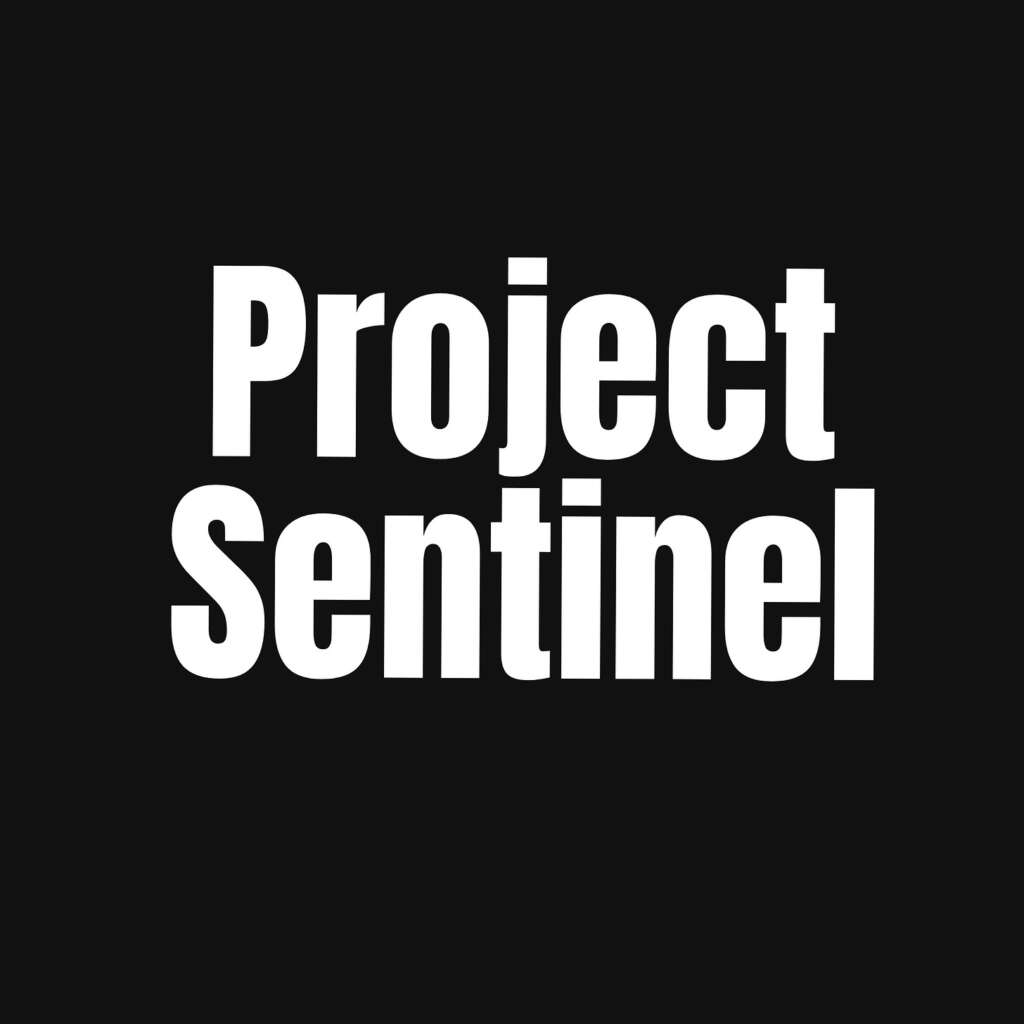 We’ve Launched: Project Sentinel