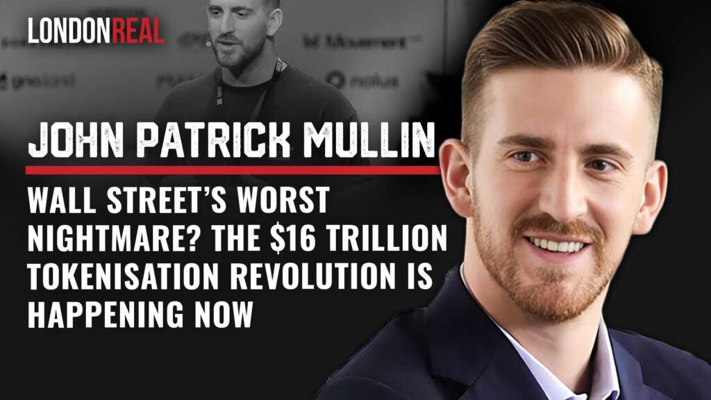 John Patrick Mullin – Wall Street’s Worst Nightmare? The $16 Trillion Tokenisation Revolution Is Happening NOW