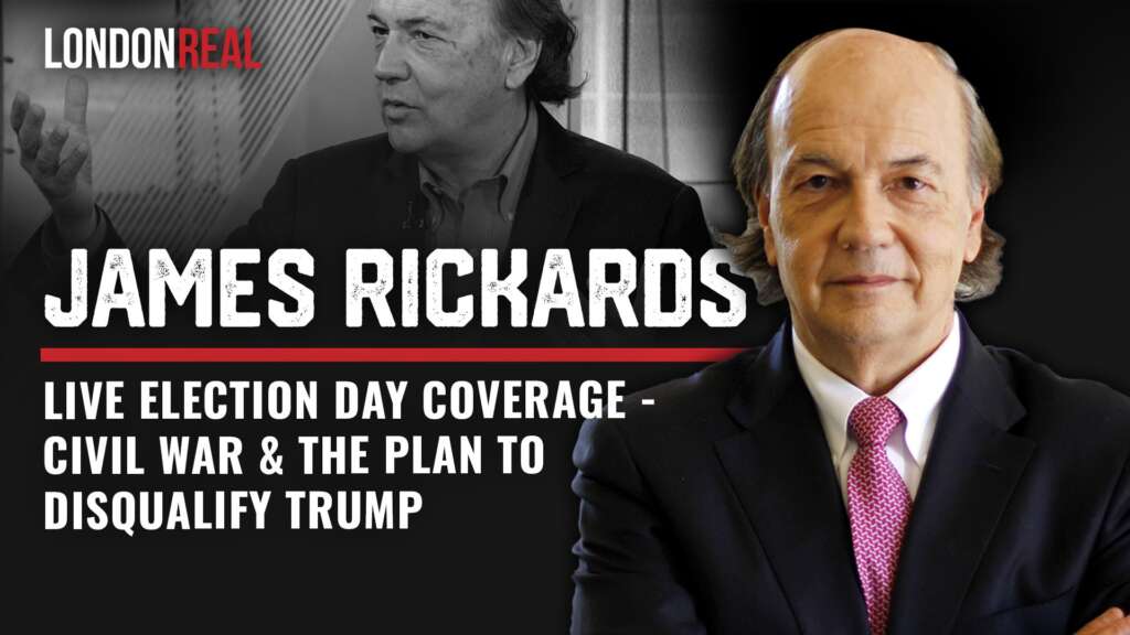 LIVE ELECTION DAY COVERAGE with Jim Rickards – Civil War & The Plan To Disqualify Trump