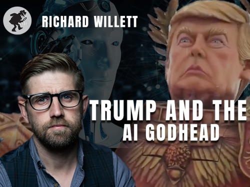 Trump And The AI Godhead by Richard Willett