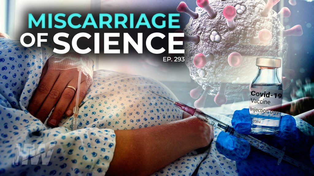 EPISODE 293: MISCARRIAGE OF SCIENCE