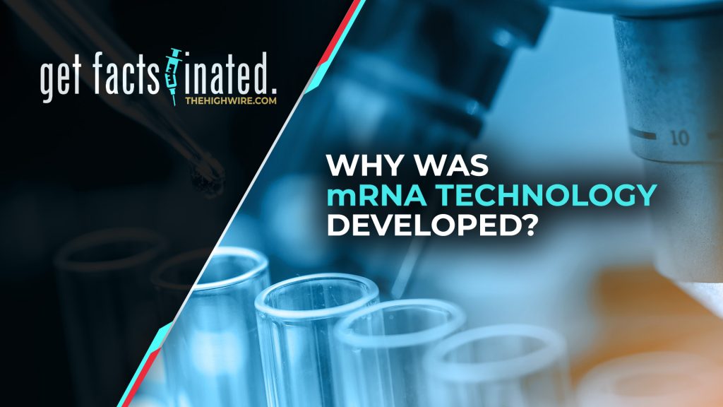 WHY WAS mRNA TECHNOLOGY DEVELOPED?