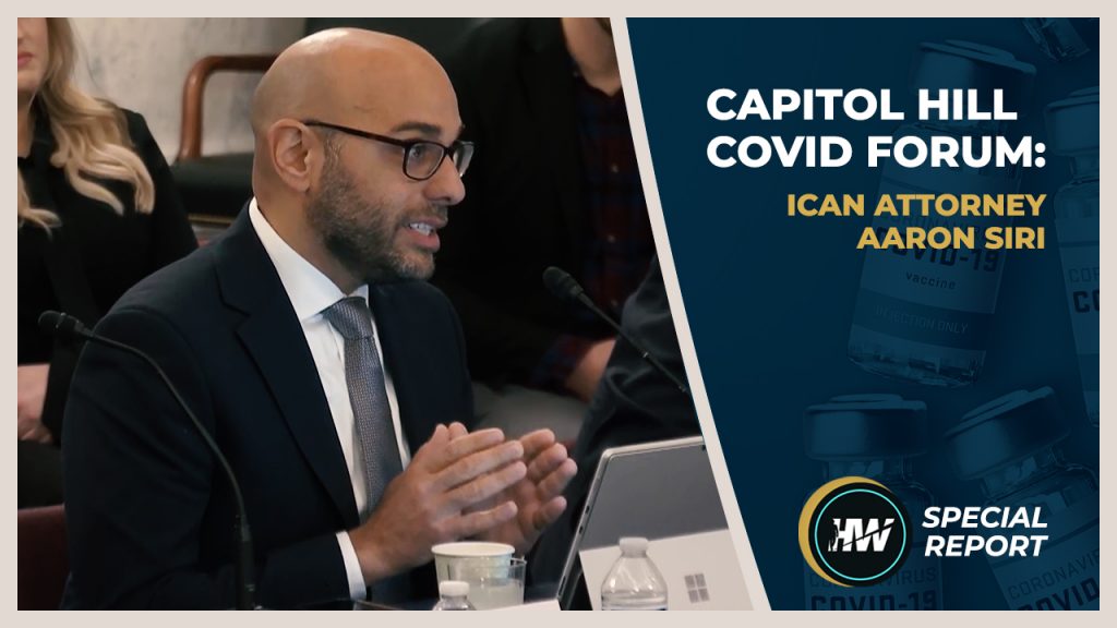 Capitol Hill Covid Forum: ICAN Attorney Aaron Siri