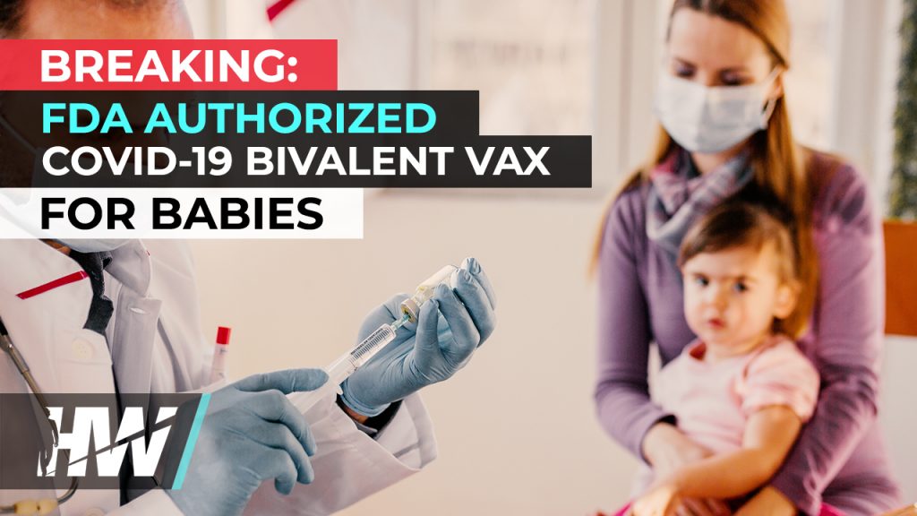 BREAKING: FDA AUTHORIZED COVID-19 BIVALENT VAX FOR BABIES