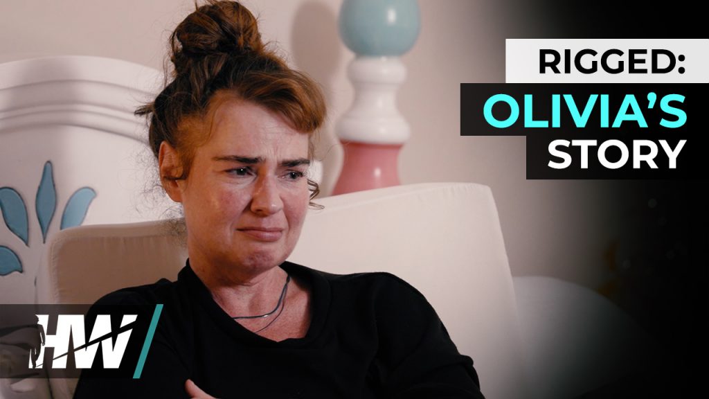 RIGGED: OLIVIA’S STORY