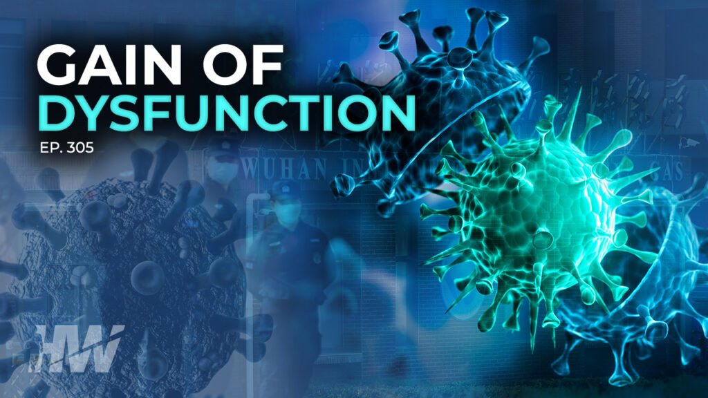 EPISODE 305: GAIN OF DYSFUNCTION