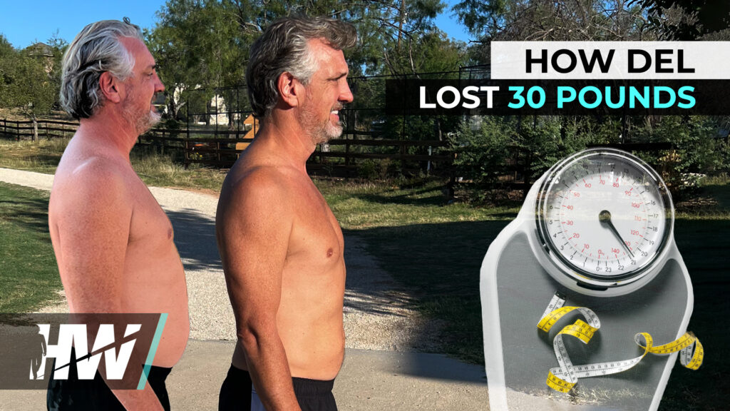 HOW DEL LOST 30 POUNDS