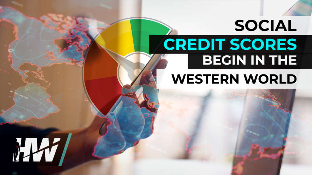SOCIAL CREDIT SCORES BEGIN IN THE WESTERN WORLD
