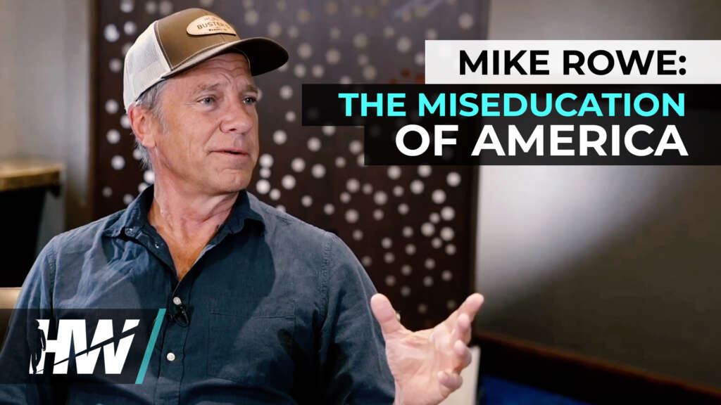 MIKE ROWE – THE MISEDUCATION OF AMERICA