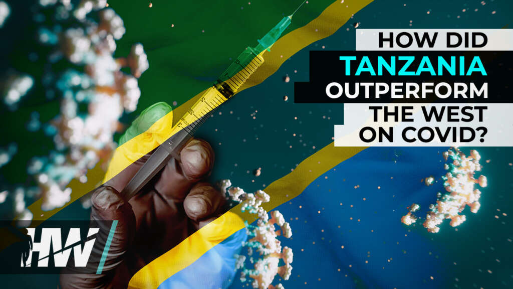 HOW DID TANZANIA OUTPERFORM THE WEST ON COVID?