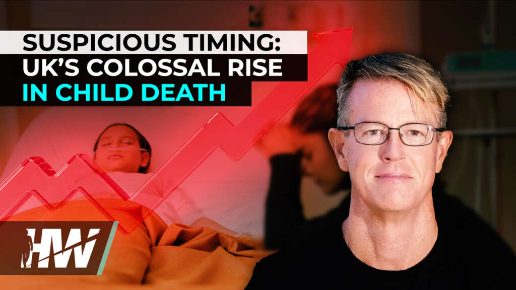 SUSPICIOUS TIMING: UK’S COLOSSAL RISE IN CHILD DEATH