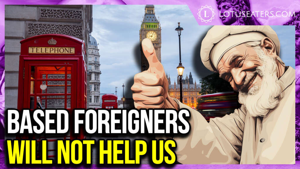 PREMIUM: Why Importing Based Foreigners Will Never Work