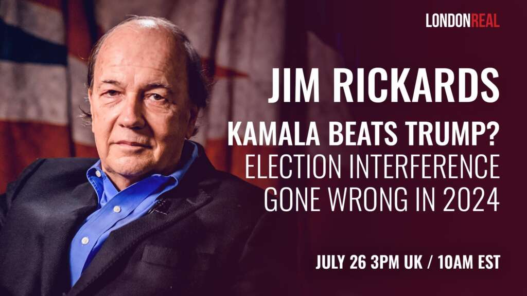 James Rickards – Kamala Beats Trump? Election Interference Gone Wrong In 2024