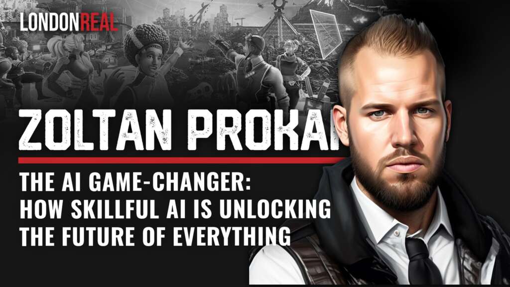 Zoltan Prokai – The AI Game-Changer: How Skillful AI Is Unlocking The Future of Everything