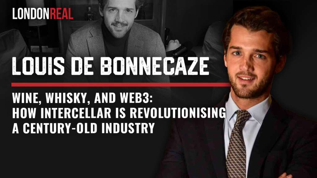 Louis de Bonnecaze – Wine, Whisky & Web3: How InterCellar Is Revolutionising A Century-Old Industry | Brian Rose