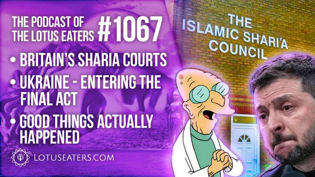 The Podcast of the Lotus Eaters #1067