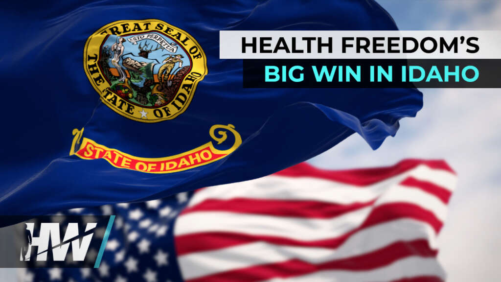 HEALTH FREEDOM’S BIG WIN IN IDAHO