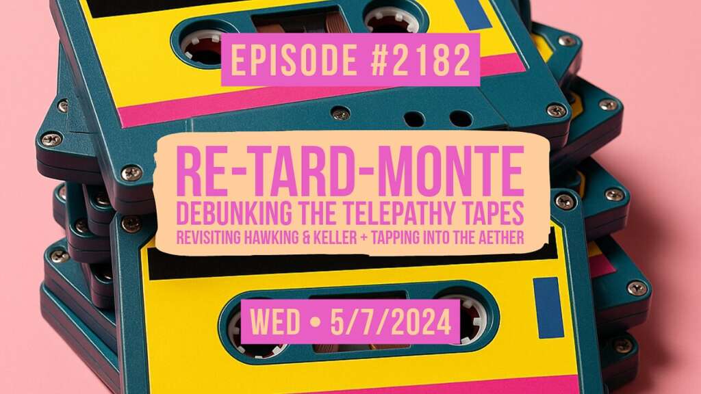 Owen Benjamin | #2182 Re-Tard-Monte – Debunking The Telepathy Tapes, Revisiting Hawking & Keller + Tapping Into The Aether