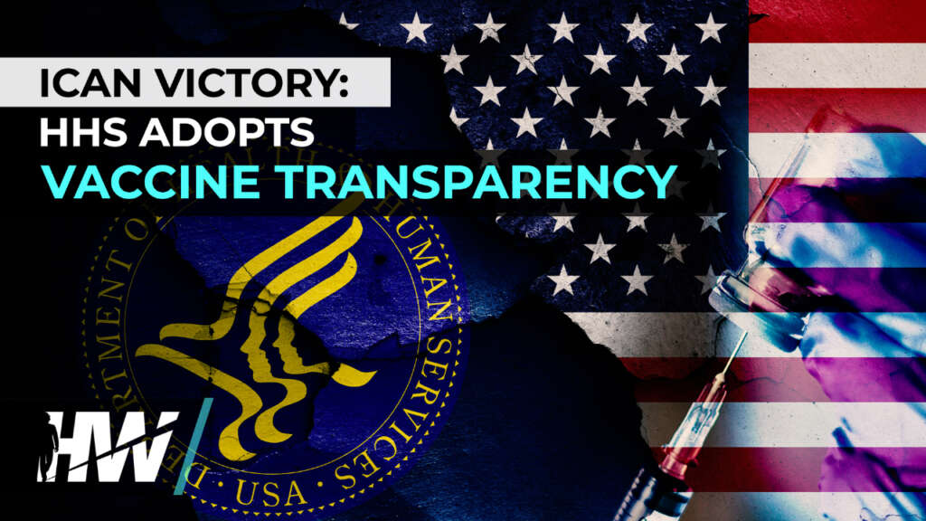 ICAN VICTORY: HHS ADOPTS VACCINE TRANSPARENCY