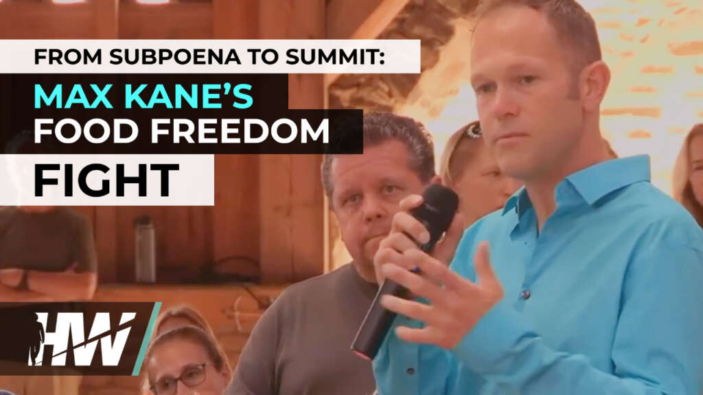 FROM SUBPOENA TO SUMMIT: MAX KANE’S FOOD FREEDOM FIGHT