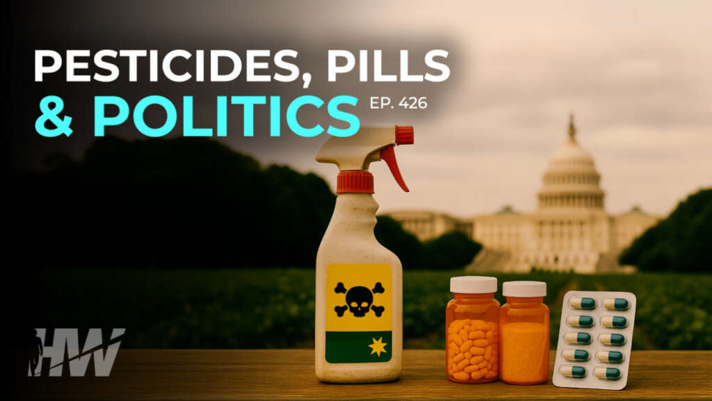 PESTICIDES, PILLS AND POLITICS