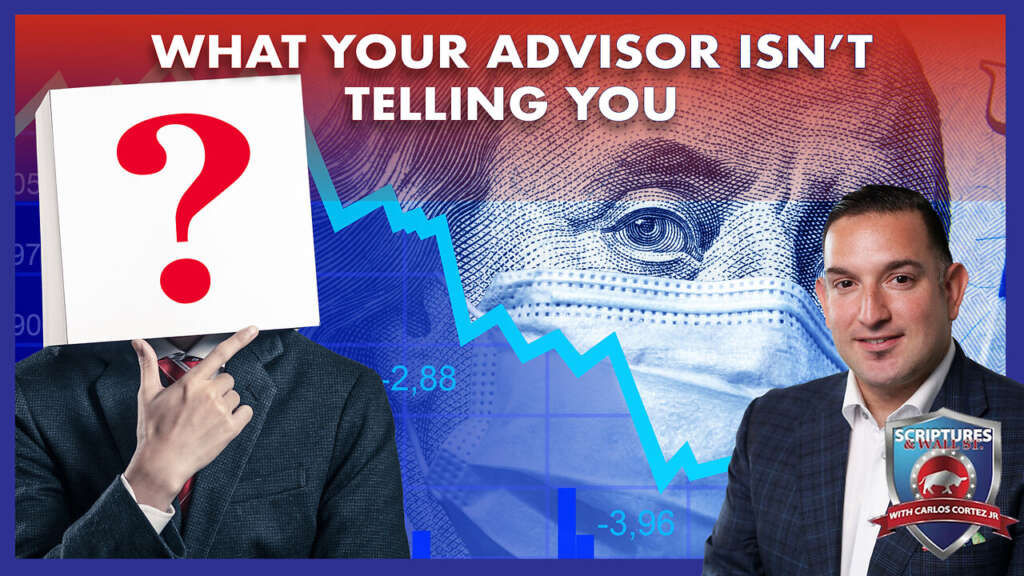 SCRIPTURES AND WALLSTREET – WHAT YOUR ADVISOR ISN’T TELLING YOU