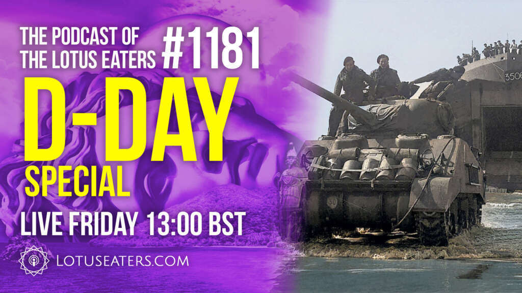 The Podcast of the Lotus Eaters #1181