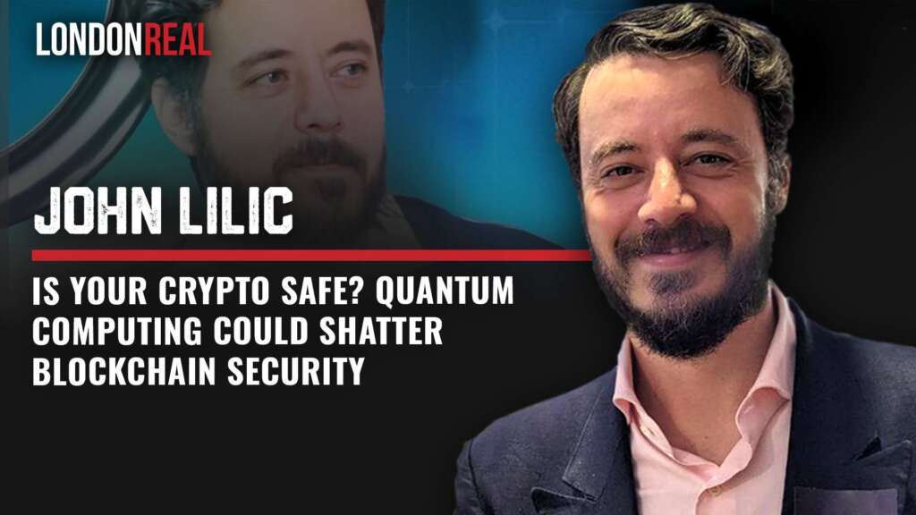 John Lilic – Is Your Crypto Safe? Quantum Computing Could Shatter Blockchain Security | Brian Rose