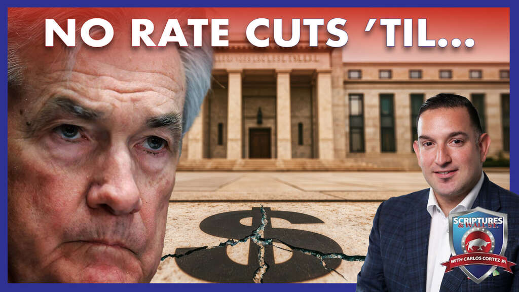 SCRIPTURES AND WALLSTREET – NO RATE CUTS ’TIL…