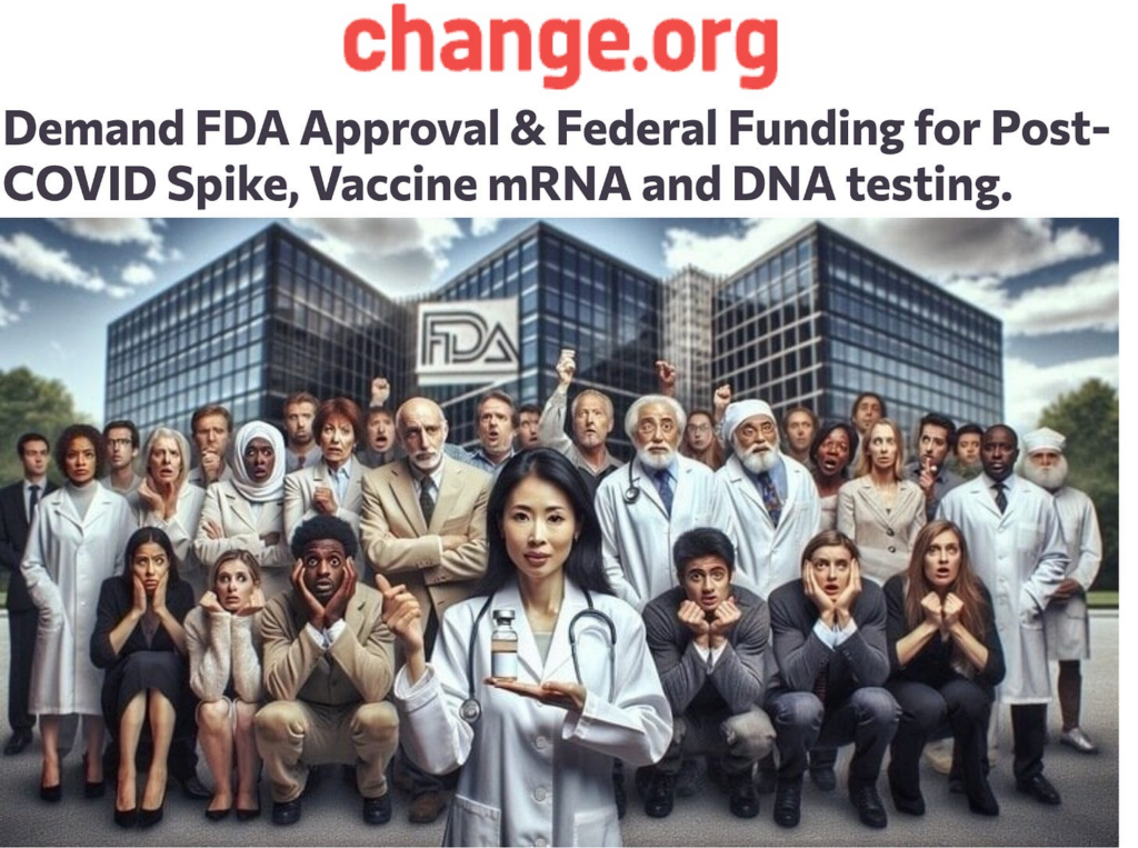 NEW PETITION: Demand FDA Approval and Federal Funding for Spike Protein, Vaccine mRNA, and Vaccine DNA Tests