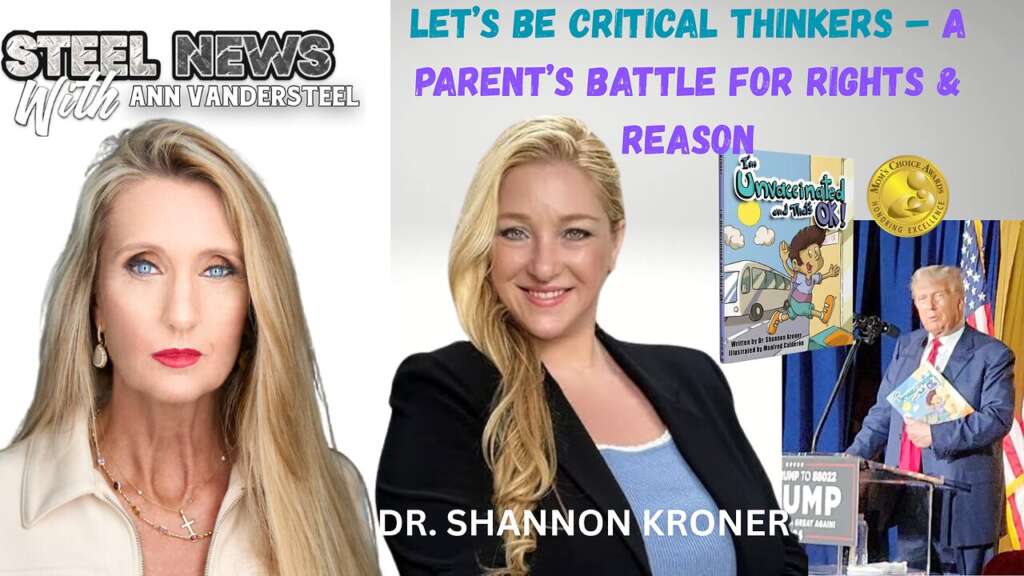6.3.25 STEEL NEWS “Let’s Be Critical Thinkers – A Parent’s Battle for Rights & Reason”
