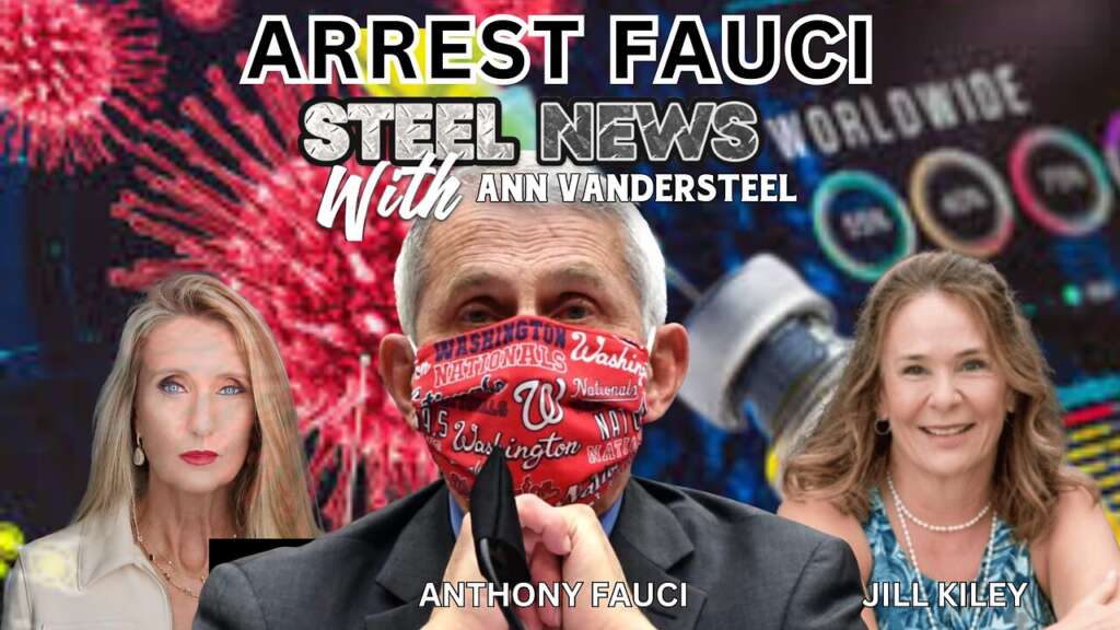 4.14.25 STEEL NEWS ARREST FAUCI Hosted by: JILL KILEY & MICHELLE PETERSON