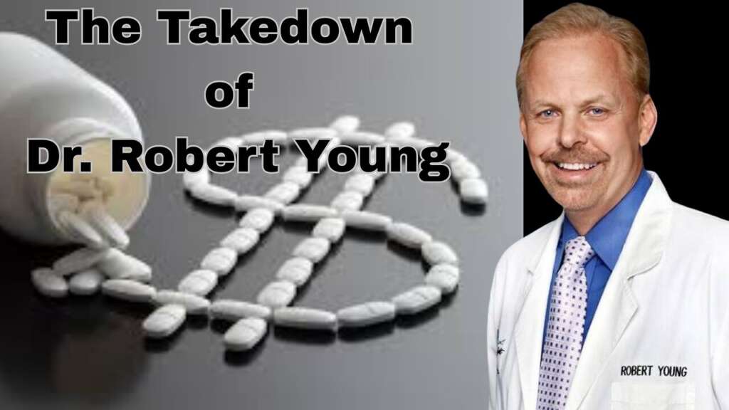 Truth on Trial: The Takedown of Dr. Robert Young