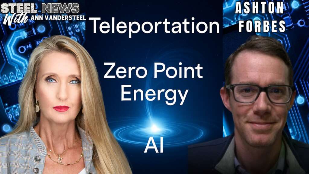 6.19.25 STEEL NEWS: Energy, Empire & the End of Control: ZPE, Teleportation & the Next Global Order