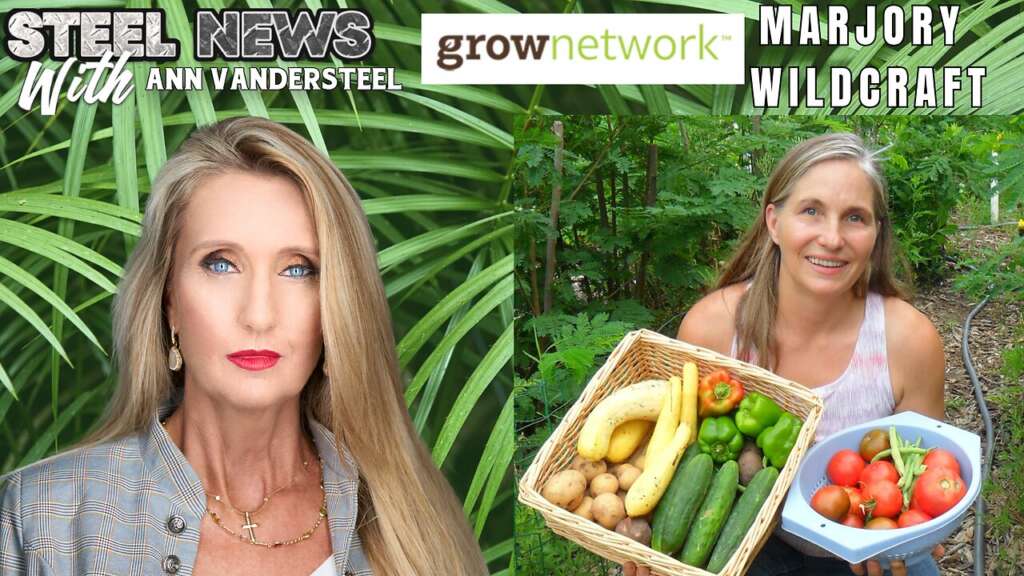 8.4.25 STEEL NEWS W/ ANN VANDERSTEEL: DECENTRALIZE YOUR FOOD – THE GUIDE TO SELF-SUSTAINABILITY